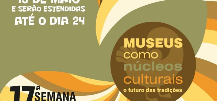 MAIO | 17ª Semana Nacional dos Museus MAIO | 17ª Semana Nacional dos Museus